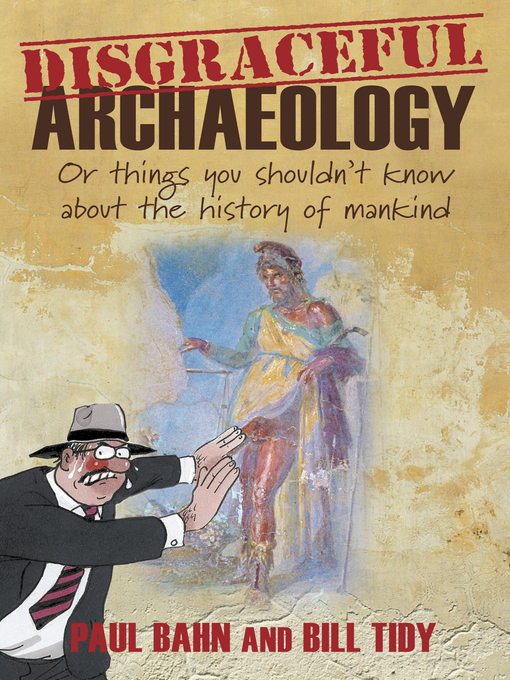 Title details for Disgraceful Archaeology by Bill Tidy - Available